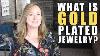 What Is Gold Plated Jewelry Jill Maurer